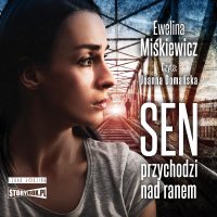 Sen przychodzi nad ranem - Ewelina Miśkiewicz - audiobook