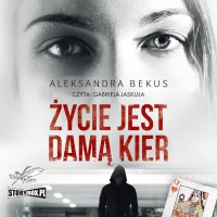 Życie jest damą kier - Aleksandra Bekus - audiobook