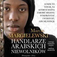 Handlarze arabskich niewolników - Marcin Margielewski - audiobook