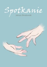 Spotkanie - Janusz Brodowski - ebook