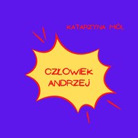 Człowiek Andrzej - Katarzyna Mól - ebook