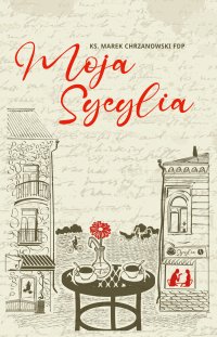 Moja Sycylia - Ks. Marek Chrzanowski - audiobook