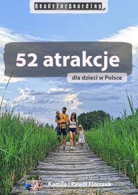 52 atrakcje dla dzieci w Polsce – Ready for Boarding - Paweł Florczak - ebook