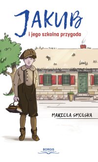 Jakub i jego szkolna przygoda - Mariola Smolska - ebook