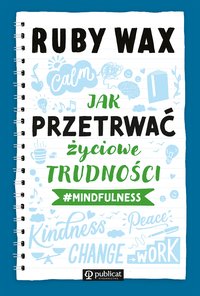 Jak przetrwać życiowe trudności #mindfulness - Ruby Wax - ebook