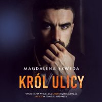 Król ulicy - Magdalena Szweda - audiobook