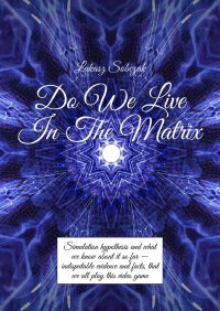 Do We Live In The Matrix - Łukasz Sobczak - ebook