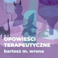 Opowieści terapeutyczne - Bartosz M. Wrona - audiobook