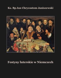 Festyny luterskie w Niemczech - Ks. Bp Jan Chryzostom Janiszewski - ebook