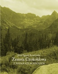 Zemsta Czokołdowa. Z podań szlacheckich - Józef Ignacy Kraszewski - ebook