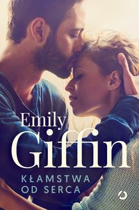 Kłamstwa od serca - Emily Giffin - ebook