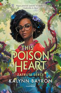 This Poison Heart. Zatrute serce - Kalynn Bayron - ebook