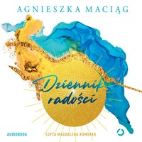 Dziennik radości - Agnieszka Maciąg - audiobook