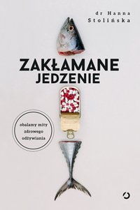 Zakłamane jedzenie - Hanna Stolińska - ebook