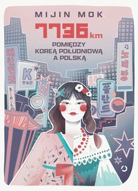 7736 km. Pomiędzy Koreą Południową a Polską - Mijin Mok - ebook
