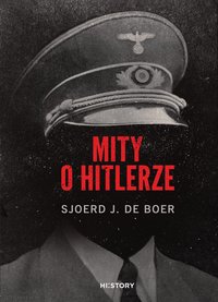 Mity o Hitlerze - Sjoerd J. de Boer - ebook