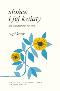 Słońce i jej kwiaty. The Sun and Her Flowers - Rupi Kaur - ebook