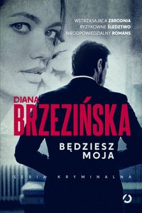 Będziesz moja - Diana Brzezińska - ebook