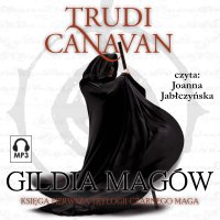 Gildia magów. Księga I Trylogii Czarnego Maga - Trudi Canavan - audiobook