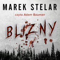 Blizny - Marek Stelar - audiobook
