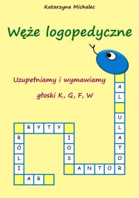 Uzupełniamy i wymawiamy głoski K,G,F,W. Węże logopedyczne - Katarzyna Michalec - ebook