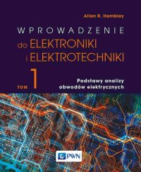 Wprowadzenie do elektroniki i elektrotechniki. Tom 1. Podstawy analizy obwodów elektrycznych - Allan R. Hambley - ebook