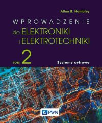 Wprowadzenie do elektroniki i elektrotechniki. Tom 2. Systemy cyfrowe - Allan R. Hambley - ebook