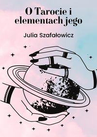 O Tarocie i elementach jego - Julia Szafałowicz - ebook