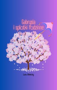 Gabrysia i splotki rodzinne - Lana Bielecky - ebook