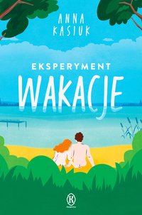 Eksperyment Wakacje - Anna Kasiuk - ebook