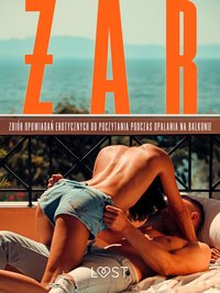 Żar: zbiór opowiadań erotycznych do poczytania podczas opalania na balkonie - B. A. Feder - ebook