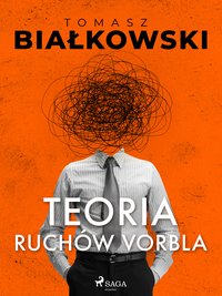 Teoria ruchów Vorbla - Tomasz Białkowski - ebook