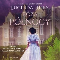 Róża Północy - Lucinda Riley - audiobook