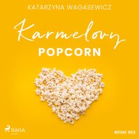 Karmelovy popcorn - Katarzyna Wagasewicz - audiobook