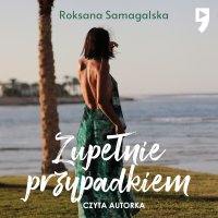 Zupełnie przypadkiem - Roksana Samagalska - audiobook