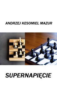 SUPERNAPIĘCIE - Andrzej Kesomiel Mazur - ebook