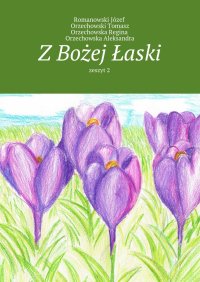 Z Bożej Łaski - Romanowski Józef - ebook