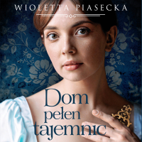 Dom pełen tajemnic - Wioletta Piasecka - audiobook