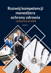 Rozwój kompetencji menedżera ochrony zdrowia - praktyczny poradnik - Marta Chalimoniuk-Nowak - ebook
