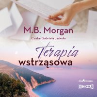 Terapia wstrząsowa - M.B. Morgan - audiobook
