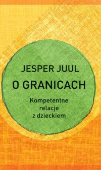 O granicach. Kompetentne relacje z dzieckiem - Jesper Juul - audiobook