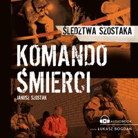 Komando śmierci - Janusz Szostak - audiobook
