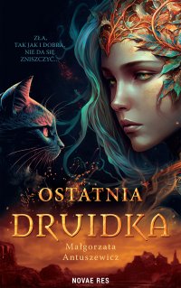 Ostatnia druidka - Małgorzata Antuszewicz - ebook