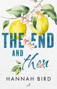 The End and Then - Hannah Bird - ebook