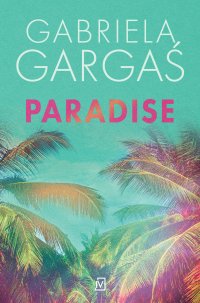 Paradise - Gabriela Gargaś - ebook