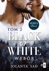 Black or White Wybór - Jolanta Sad - ebook