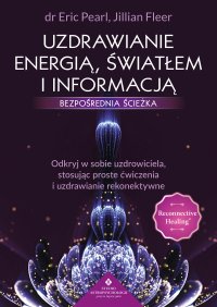 Uzdrawianie energią, światłem i informacją - Eric Pearl - ebook