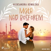 Mgła nad Bosforem - Aleksandra Kowalska - audiobook