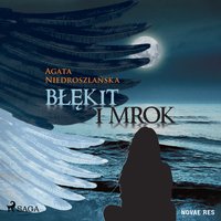 Błękit i mrok - Agata Niedroszlańska - audiobook