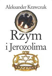 Rzym i Jerozolima - Aleksander Krawczuk - ebook